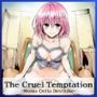 The Cruel Temptation